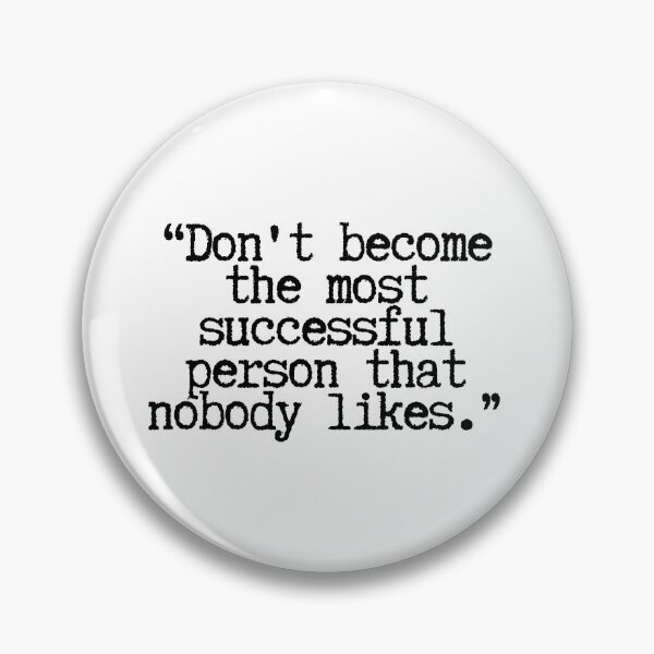 Item preview, Don't become the most successful person that nobody likes.  designed and sold by CharmStudio.