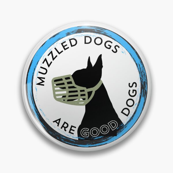 Item preview, Muzzled Dogs Are Good Dogs designed and sold by DoberPitDesigns.