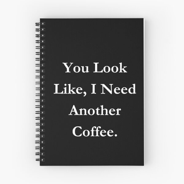 Item preview, You Look Like, I Need Another Coffee. Classic Black Tee designed and sold by GeekySexyCool.