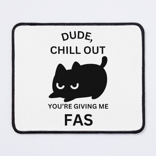 Item preview, You're giving me FAS! Shelter cat fear free design.  designed and sold by shnanogans.