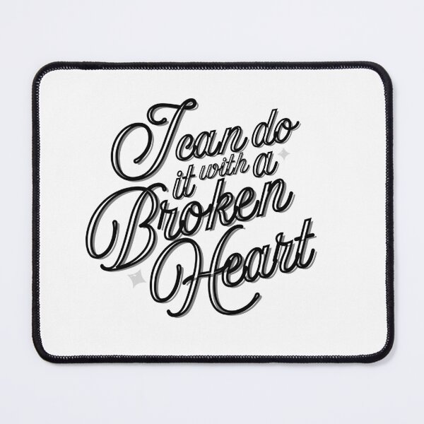 Item preview, I can do it with a broken heart designed and sold by GirlyVision.