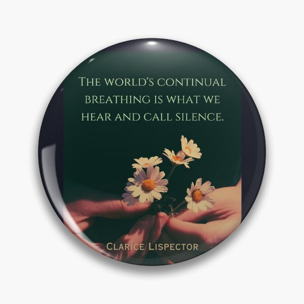 Item preview, Clarice Lispector quote: the world’s continual breathing is what we hear and call silence. designed and sold by artbleed.