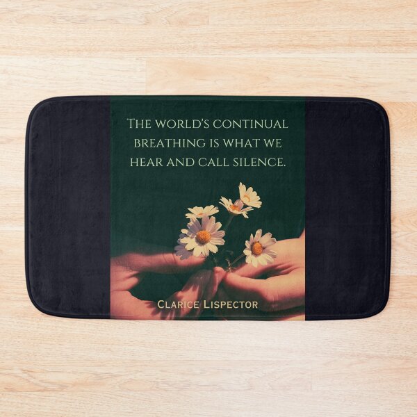 Item preview, Clarice Lispector quote: the world’s continual breathing is what we hear and call silence. designed and sold by artbleed.