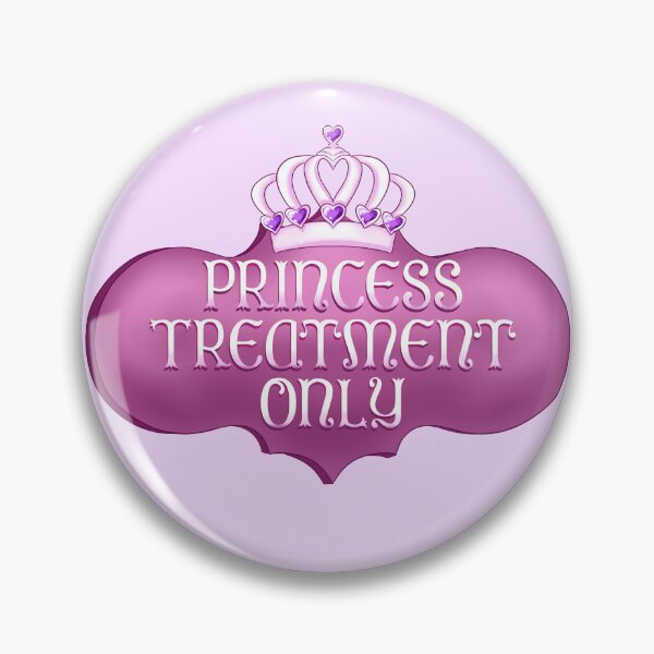 Item preview, Princess Treatment Only designed and sold by ellabirch.