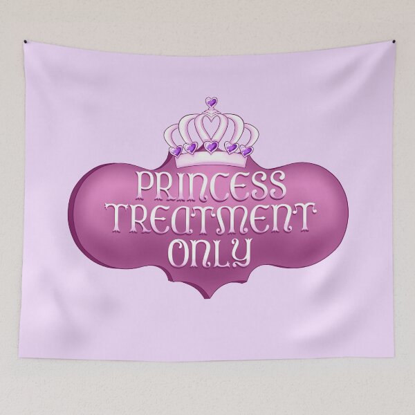 Item preview, Princess Treatment Only designed and sold by ellabirch.