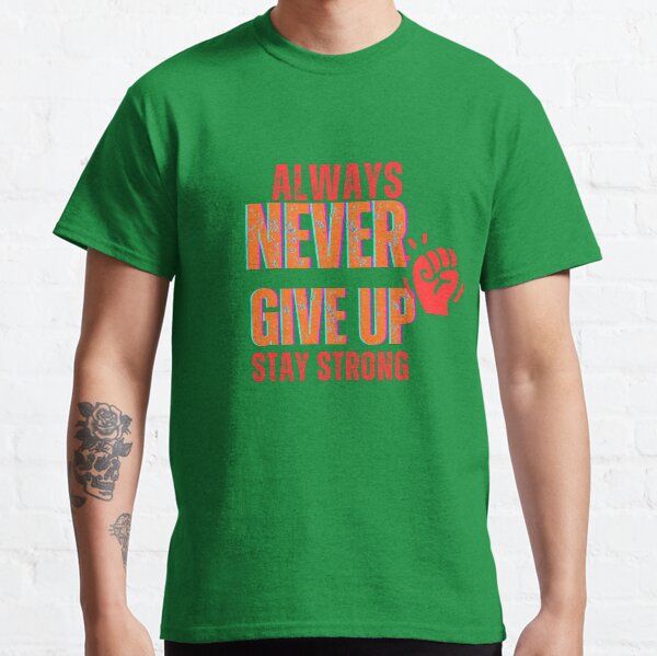 Item preview, Always Never Give Up designed and sold by Air-D.