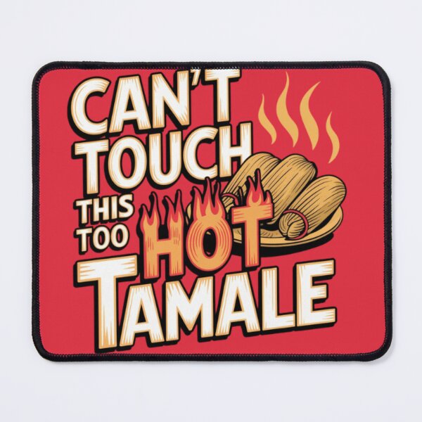 Item preview, Can't Touch This Too Hot Tamale Funny & Spicy T-Shirt Design designed and sold by R31bN.