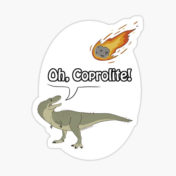 Oh, Coprolite! Sticker