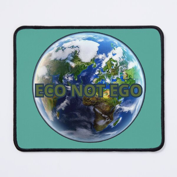 Item preview, Eco Not Ego Earth Design designed and sold by MelissaMelovich.