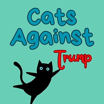Artwork thumbnail, Copie de Copie de Cats Against Trump, Anti Trump Political Resist Resistance, Pets Againts Politics, My Cats Hate Trump by Km Designs