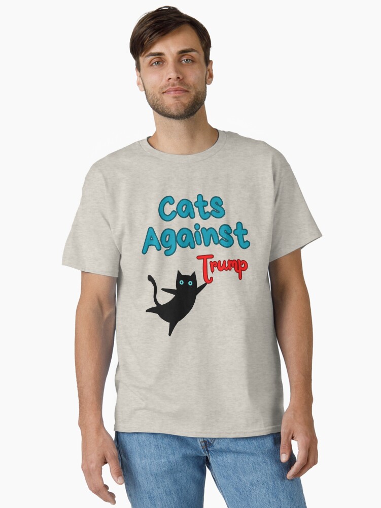 Thumbnail 1 of 7, Classic T-Shirt, Copie de Copie de Cats Against Trump, Anti Trump Political Resist Resistance, Pets Againts Politics, My Cats Hate Trump designed and sold by K4rimes.