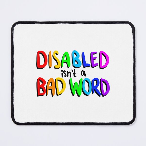 Item preview, Disabled Isn't A Bad Word bold designed and sold by kyjoyp.
