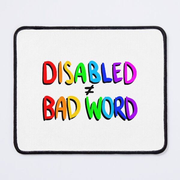 Item preview, Disabled Doesn’t Equal A Bad Word bold designed and sold by kyjoyp.