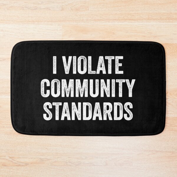 Item preview, I Violate Community Standards designed and sold by kevzadevinca.