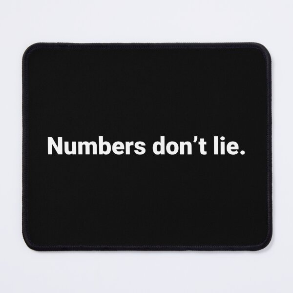 Item preview, Numbers don’t lie. designed and sold by Text-based T-Shirts and Gifts.