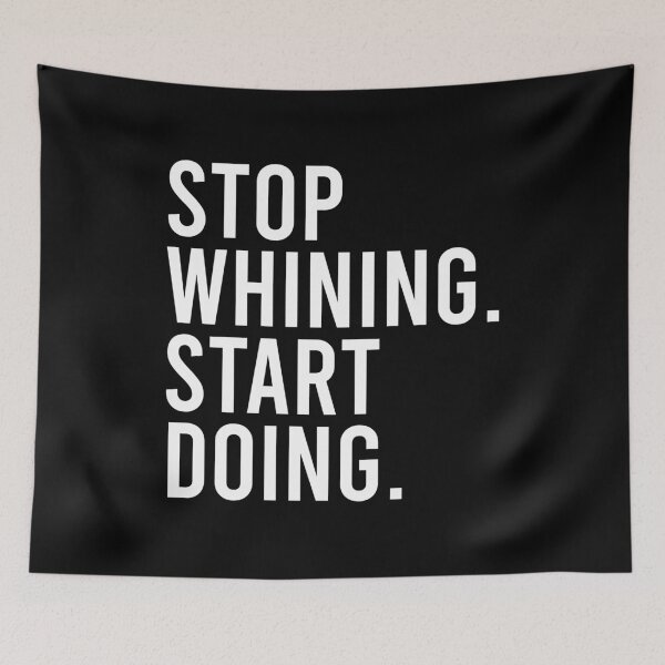 Item preview, Stop Whining Start Doing Shirt designed and sold by zhilwahesani.
