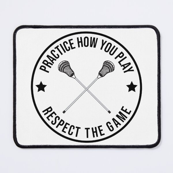 Item preview, Practice How You Play And Respect the Game Lacrosse designed and sold by cmd-art.