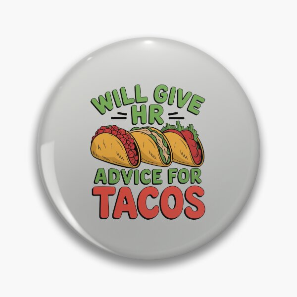 Item preview, Will Give HR Advice for Tacos Funny Quote designed and sold by Verycutethings.