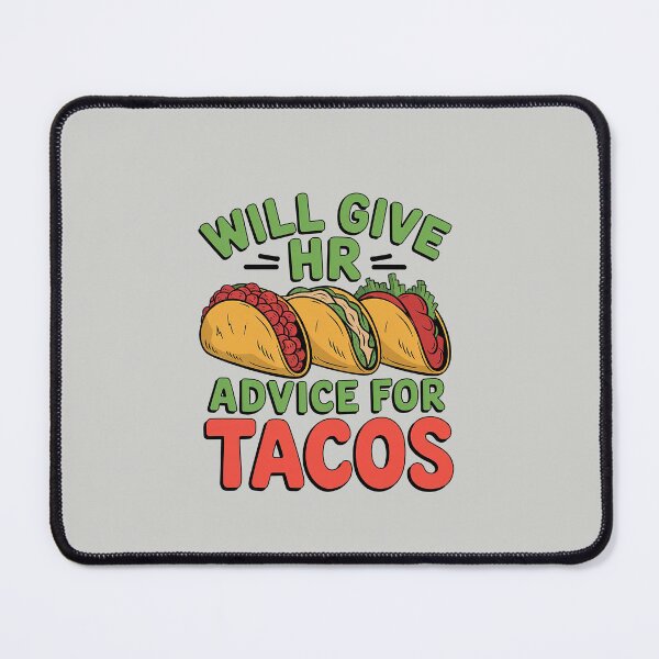 Item preview, Will Give HR Advice for Tacos Funny Quote designed and sold by Verycutethings.