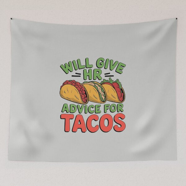 Item preview, Will Give HR Advice for Tacos Funny Quote designed and sold by Verycutethings.