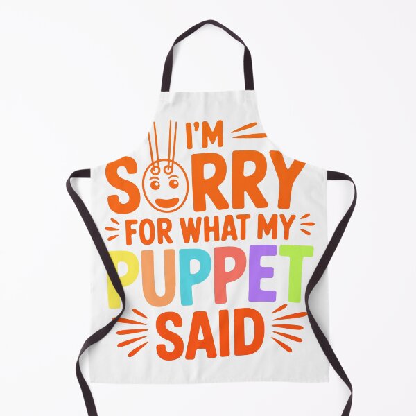 Item preview, ' I'M SORRY FOR WHAT MY PUPPET SAID ' Puppet Maker  designed and sold by ArtbySameer.