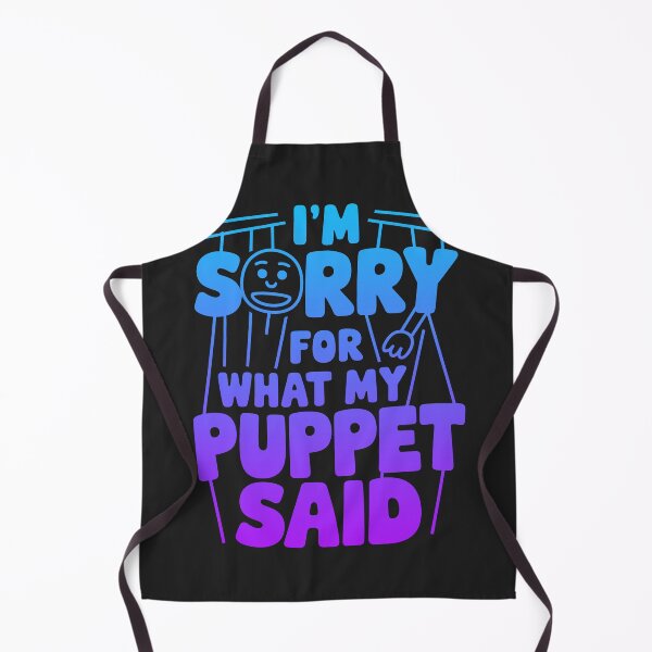 Item preview, 'I'M SORRY FOR WHAT MY PUPPET SAID' Puppet Maker  designed and sold by ArtbySameer.