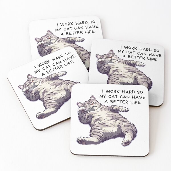 Item preview, Cat quote I Work Hard So My Cat Can Have a Better Life designed and sold by Vateira.