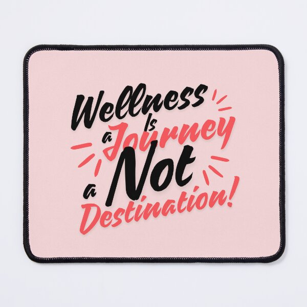 Item preview, Wellness is a journey not a destination - Mental health awareness designs - Mental health matters designed and sold by ScientistArtist.