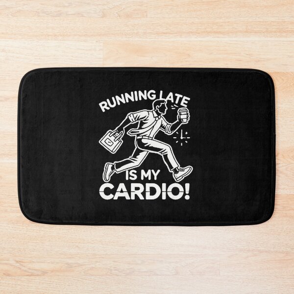 Item preview, Running Late Is My Cardio! | Motivational/Inspirational series | designed and sold by pafkrusk.