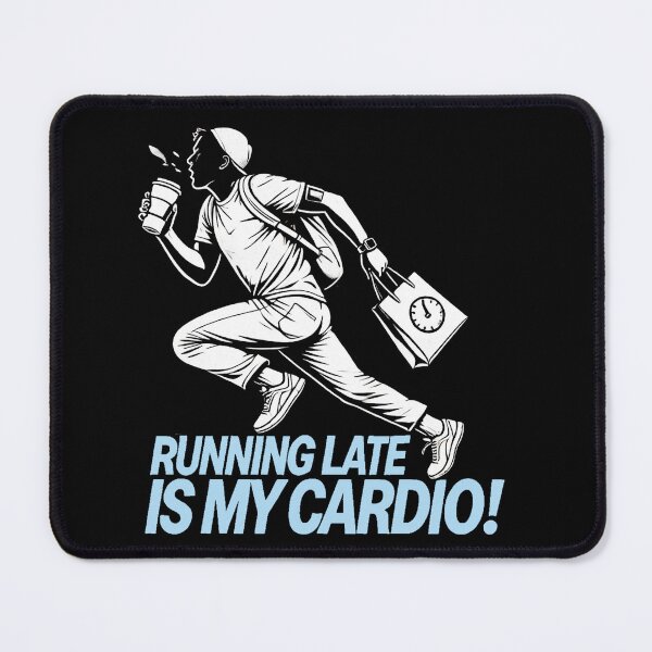 Item preview, Running Late Is My Cardio! | Motivational/Inspirational series | designed and sold by pafkrusk.