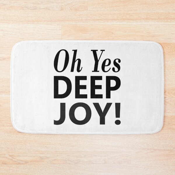 Item preview, Oh Yes Deep Joy! Stanley Unwin Quote designed and sold by Jeallan Designs.