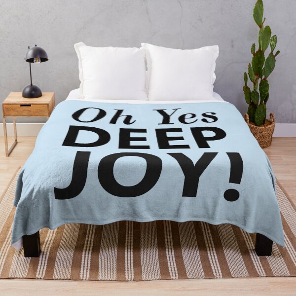 Item preview, Oh Yes Deep Joy! Stanley Unwin Quote designed and sold by Jeallan Designs.