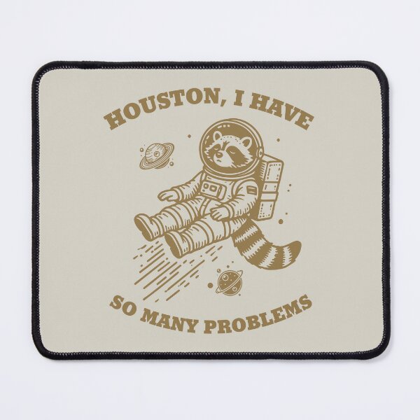 Item preview, Funny Raccoon in Space - 'Houston, I Have So Many Problems' designed and sold by Rott515.