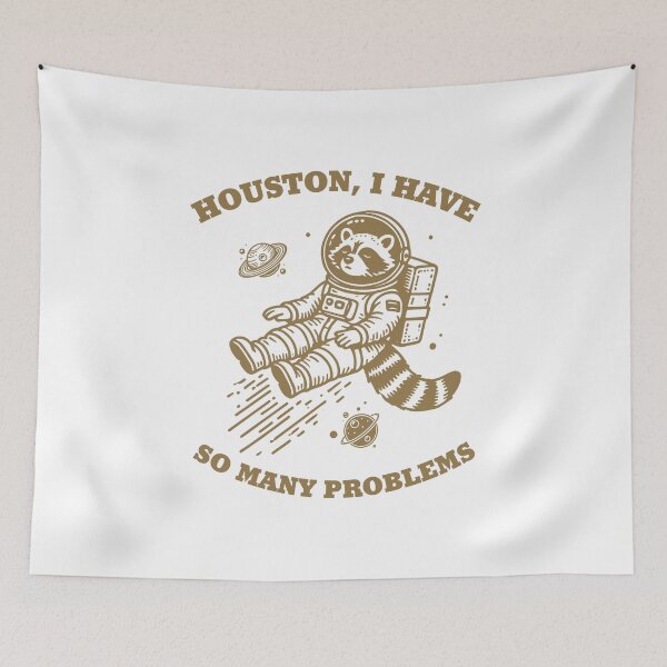 Item preview, Funny Raccoon in Space - 'Houston, I Have So Many Problems' designed and sold by Rott515.
