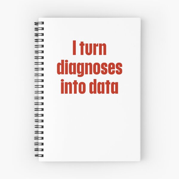 Item preview, I turn diagnoses into data designed and sold by rawaart1.