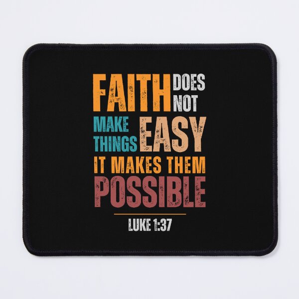 Item preview, Faith does not make things easy it makes them possible - Luke 1:37 designed and sold by Sketch-Shack.