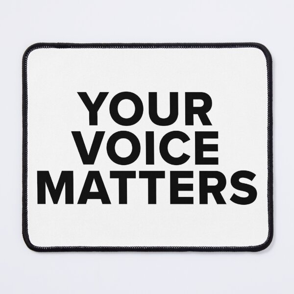 Item preview, Copie de Your Voice Matters – Empowering Statement Design - black text designed and sold by NiceHatHarry.