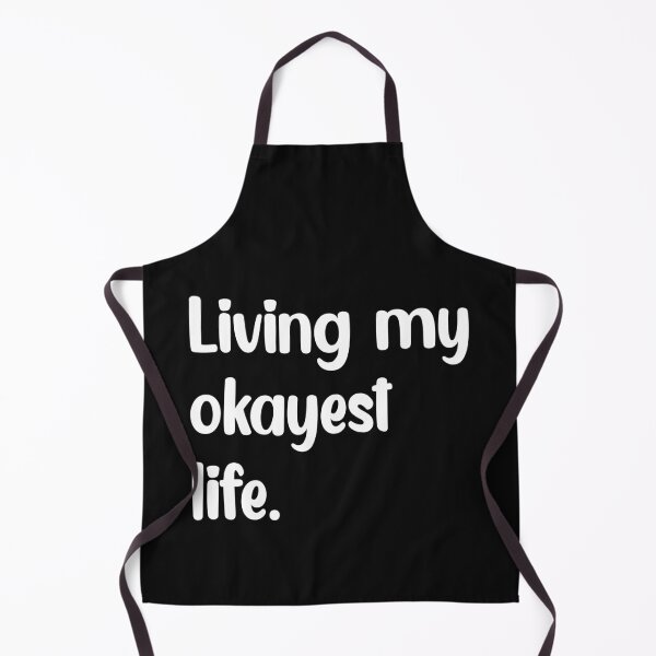 Item preview, living my okayest life. designed and sold by designing01Ar3.