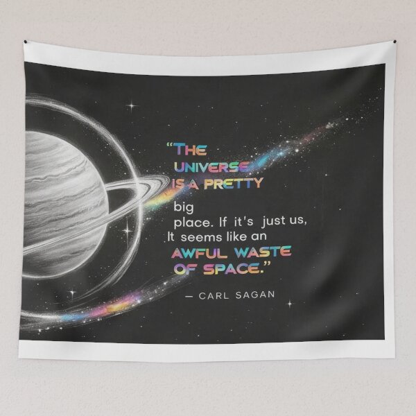 Item preview, “The universe is a pretty big place. If it's just us, seems like an awful waste of space.” - Carl Sagan designed and sold by eXtraHumans.