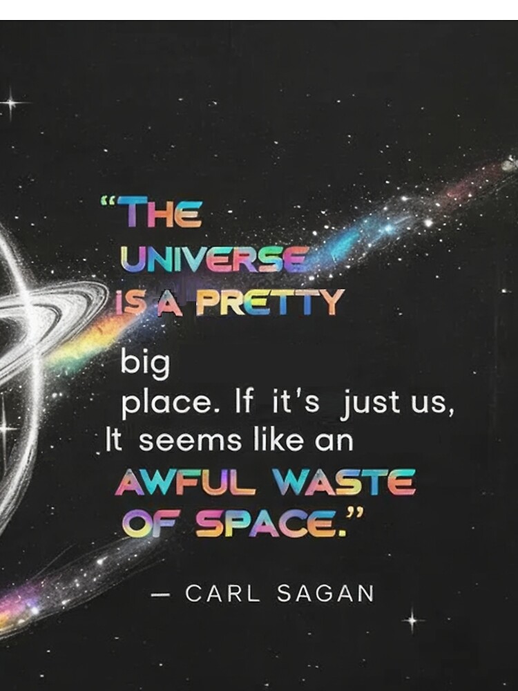 Thumbnail 5 of 5, Graphic T-Shirt, “The universe is a pretty big place. If it's just us, seems like an awful waste of space.” - Carl Sagan designed and sold by eXtraHumans.