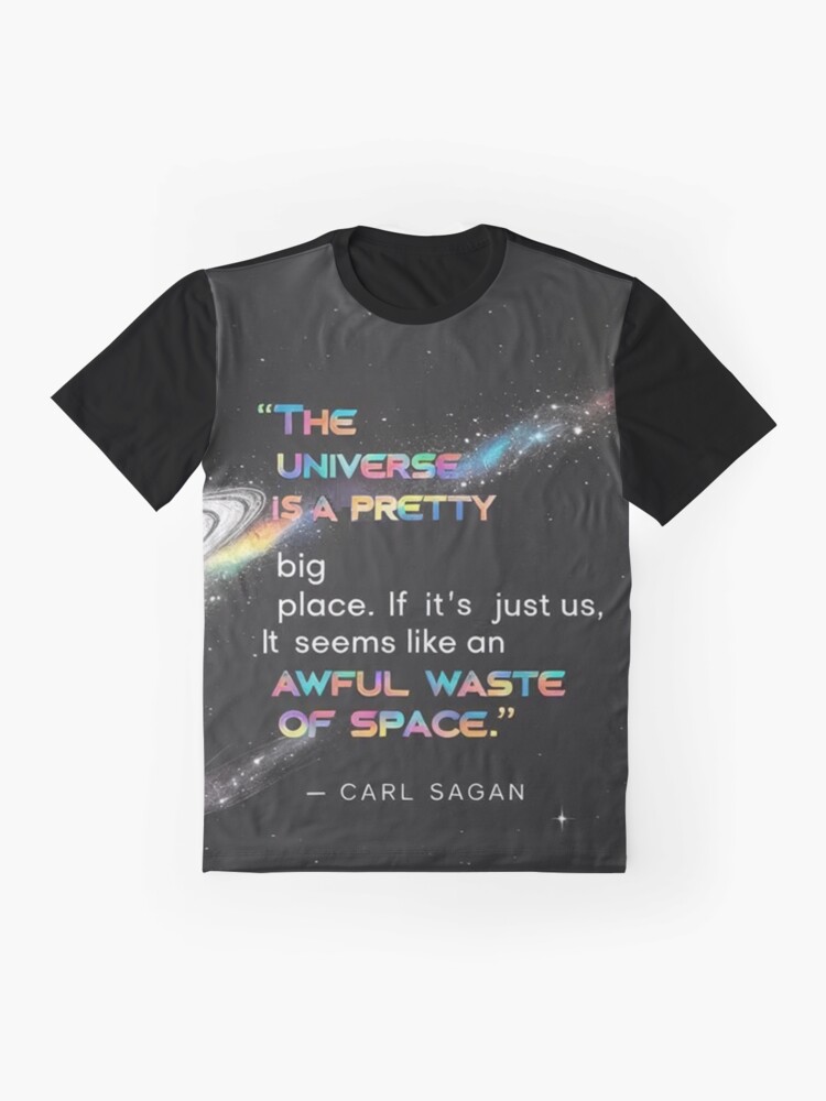 Thumbnail 4 of 5, Graphic T-Shirt, “The universe is a pretty big place. If it's just us, seems like an awful waste of space.” - Carl Sagan designed and sold by eXtraHumans.