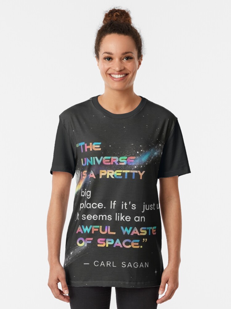 Thumbnail 2 of 5, Graphic T-Shirt, “The universe is a pretty big place. If it's just us, seems like an awful waste of space.” - Carl Sagan designed and sold by eXtraHumans.