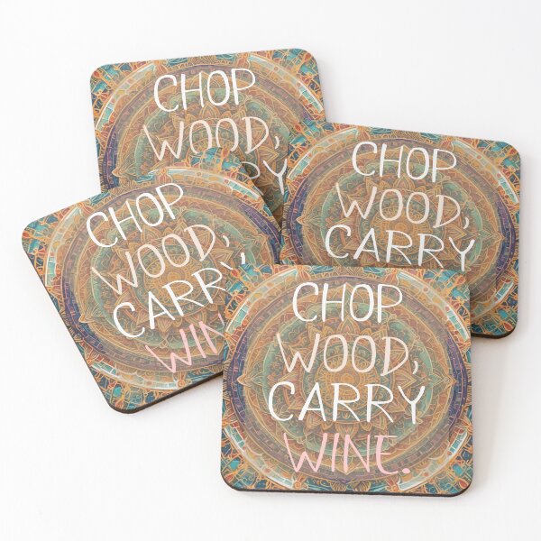 Item preview, CHOP WOOD CARRY WINE designed and sold by Marni Scofidio Desi9ns.