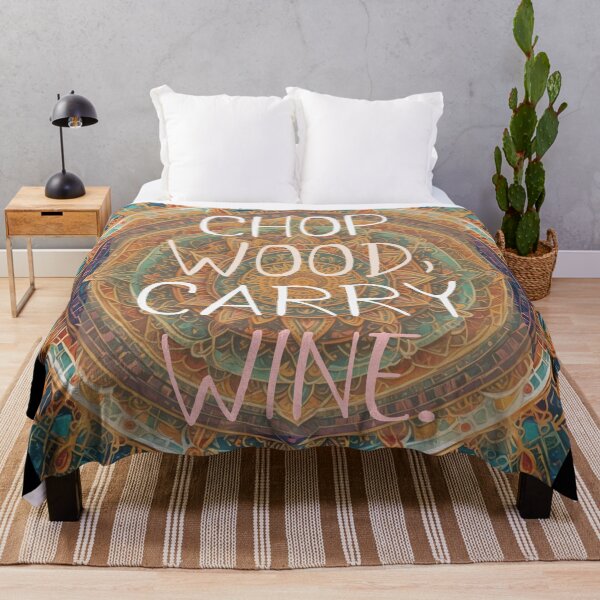 Item preview, CHOP WOOD CARRY WINE designed and sold by Marni Scofidio Desi9ns.