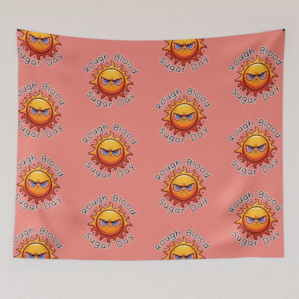 Item preview, Rough Blood Sugar Day designed and sold by figandroseco.