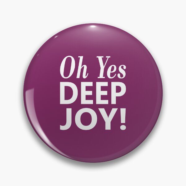 Item preview, Oh Yes Deep Joy! Stanley Unwin Quote designed and sold by Jeallan Designs.