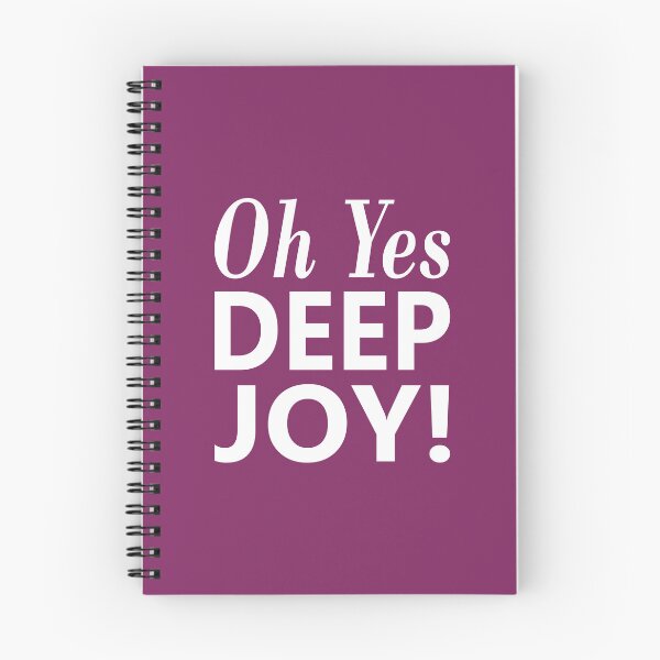 Item preview, Oh Yes Deep Joy! Stanley Unwin Quote designed and sold by Jeallan Designs.