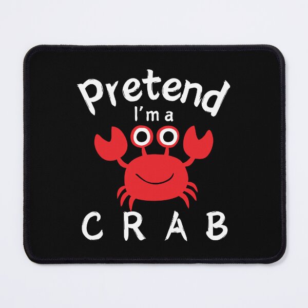 Item preview, Pretend I'm a crab designed and sold by Spreading Smile.