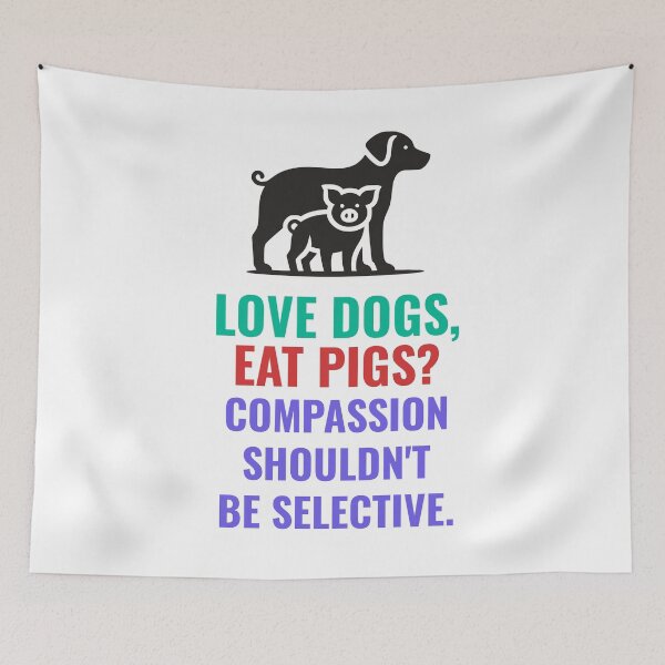 Item preview, Love dogs, eat pigs? Compassion shouldn't be selective. designed and sold by musthavewords.