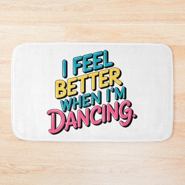 Item preview, I Feel Better When I'm Dancing - Perfect gift for dance enthusiasts and music lovers who live for the rhythm. designed and sold by Zyziowsky.